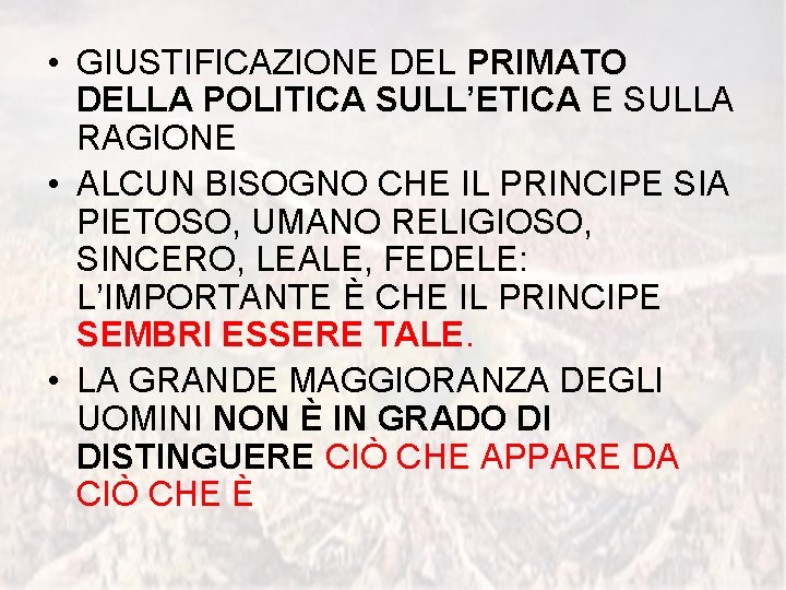  • GIUSTIFICAZIONE DEL PRIMATO DELLA POLITICA SULL’ETICA E SULLA RAGIONE • ALCUN BISOGNO