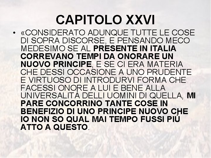 CAPITOLO XXVI • «CONSIDERATO ADUNQUE TUTTE LE COSE DI SOPRA DISCORSE, E PENSANDO MECO