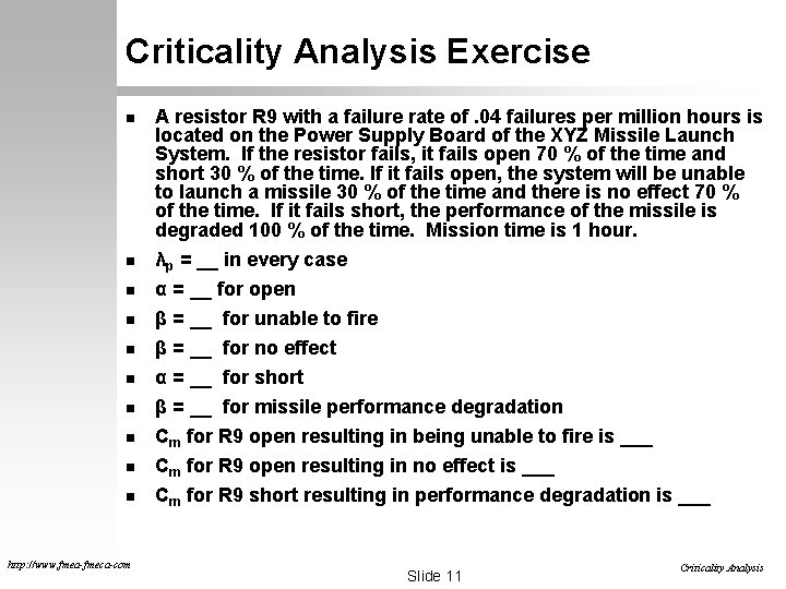 Criticality Analysis Exercise n A resistor R 9 with a failure rate of. 04 Criticality Analysis Exercise n A resistor R 9 with a failure rate of. 04