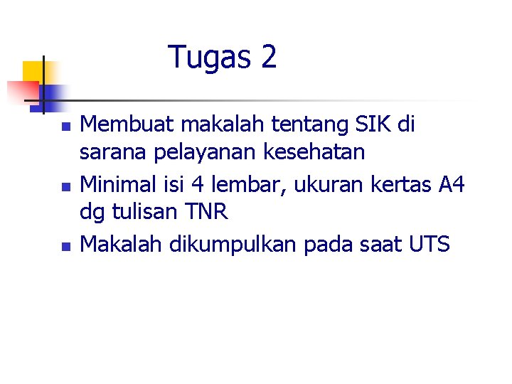 Tugas 2 n n n Membuat makalah tentang SIK di sarana pelayanan kesehatan Minimal