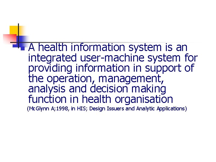 n A health information system is an integrated user-machine system for providing information in