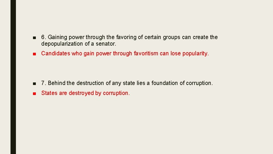 ■ 6. Gaining power through the favoring of certain groups can create the depopularization