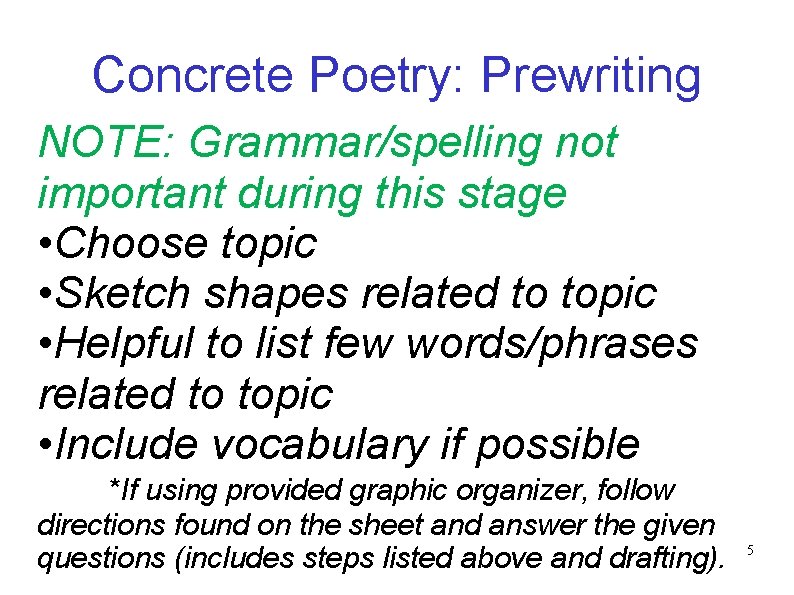 Concrete Poetry: Prewriting NOTE: Grammar/spelling not important during this stage • Choose topic •