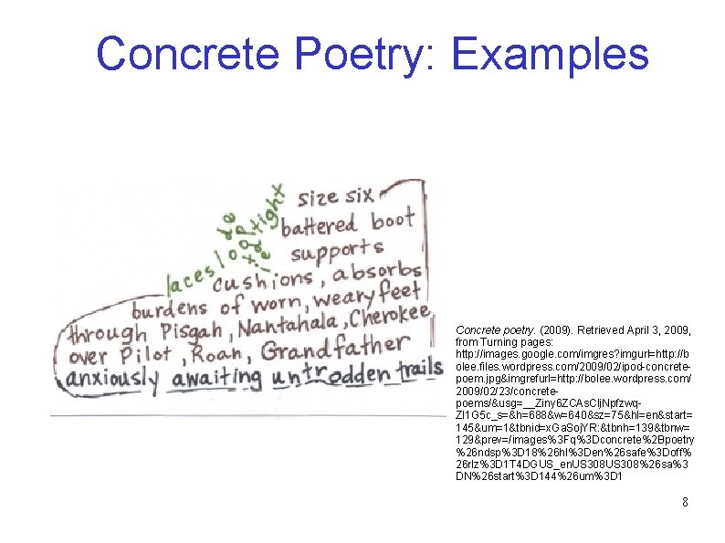 Concrete Poetry: Examples Concrete poetry. (2009). Retrieved April 3, 2009, from Turning pages: http: