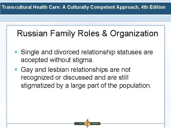 Transcultural Health Care: A Culturally Competent Approach, 4 th Edition Russian Family Roles &