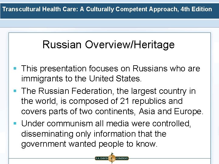 Transcultural Health Care: A Culturally Competent Approach, 4 th Edition Russian Overview/Heritage § This