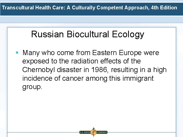 Transcultural Health Care: A Culturally Competent Approach, 4 th Edition Russian Biocultural Ecology §