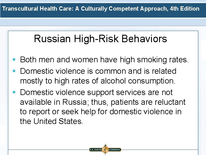 Transcultural Health Care: A Culturally Competent Approach, 4 th Edition Russian High-Risk Behaviors §