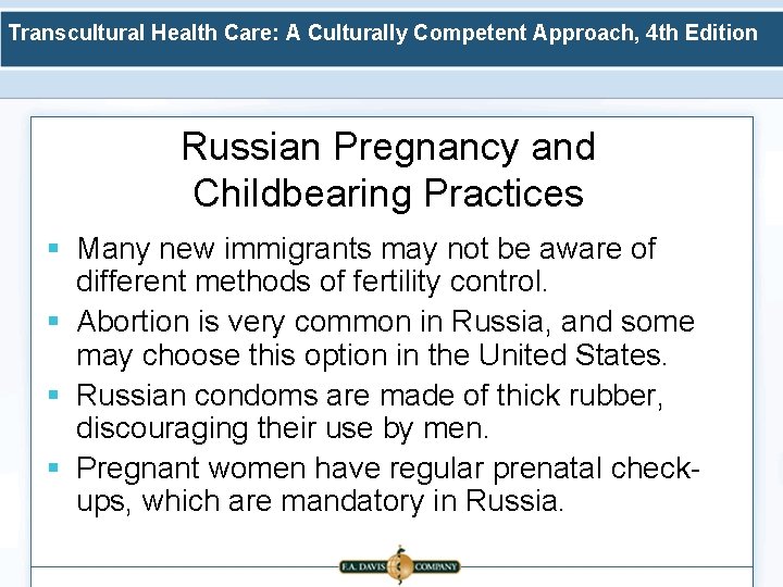 Transcultural Health Care: A Culturally Competent Approach, 4 th Edition Russian Pregnancy and Childbearing