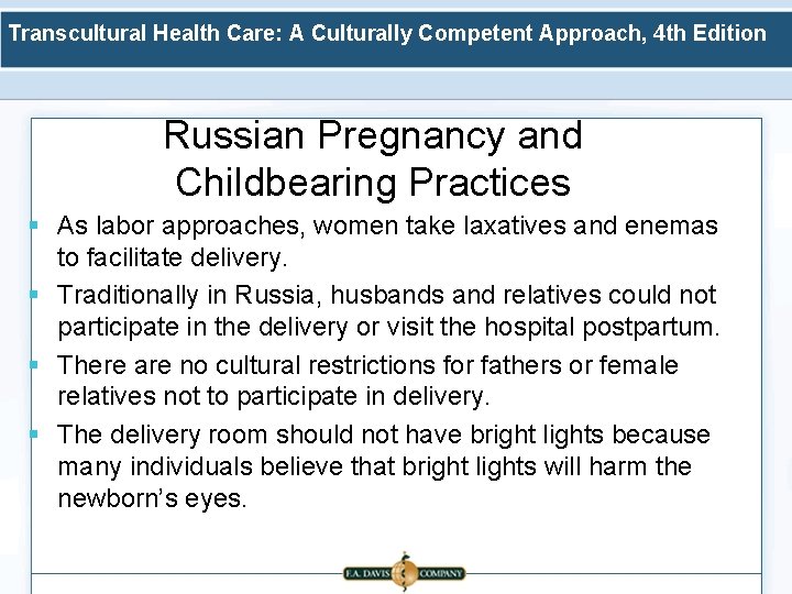 Transcultural Health Care: A Culturally Competent Approach, 4 th Edition Russian Pregnancy and Childbearing