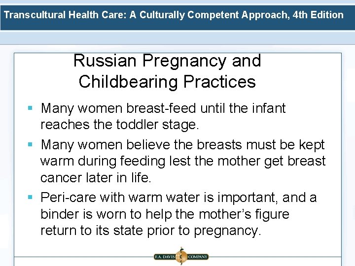 Transcultural Health Care: A Culturally Competent Approach, 4 th Edition Russian Pregnancy and Childbearing