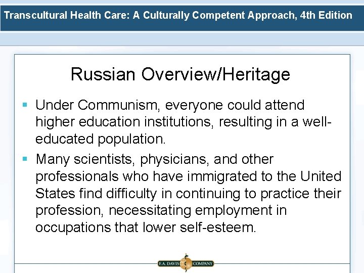 Transcultural Health Care: A Culturally Competent Approach, 4 th Edition Russian Overview/Heritage § Under