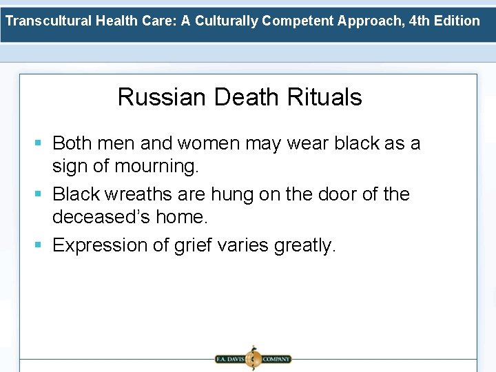 Transcultural Health Care: A Culturally Competent Approach, 4 th Edition Russian Death Rituals §