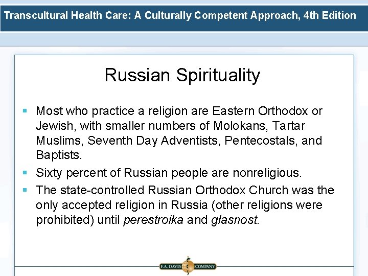 Transcultural Health Care: A Culturally Competent Approach, 4 th Edition Russian Spirituality § Most