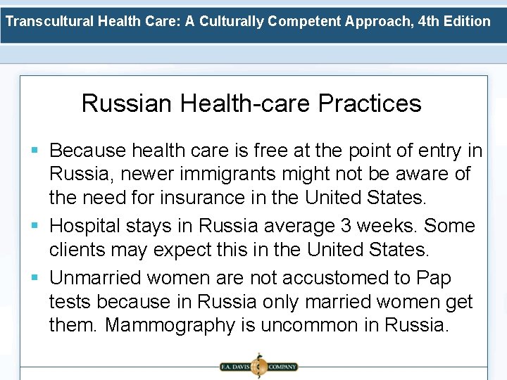 Transcultural Health Care: A Culturally Competent Approach, 4 th Edition Russian Health-care Practices §