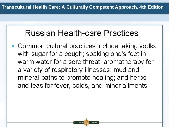 Transcultural Health Care: A Culturally Competent Approach, 4 th Edition Russian Health-care Practices §