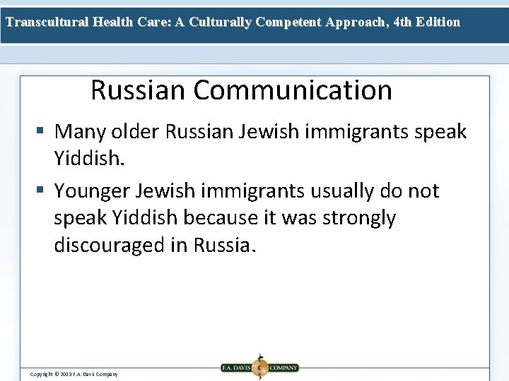 Transcultural Health Care: A Culturally Competent Approach, 4 th Edition Russian Communication § Many