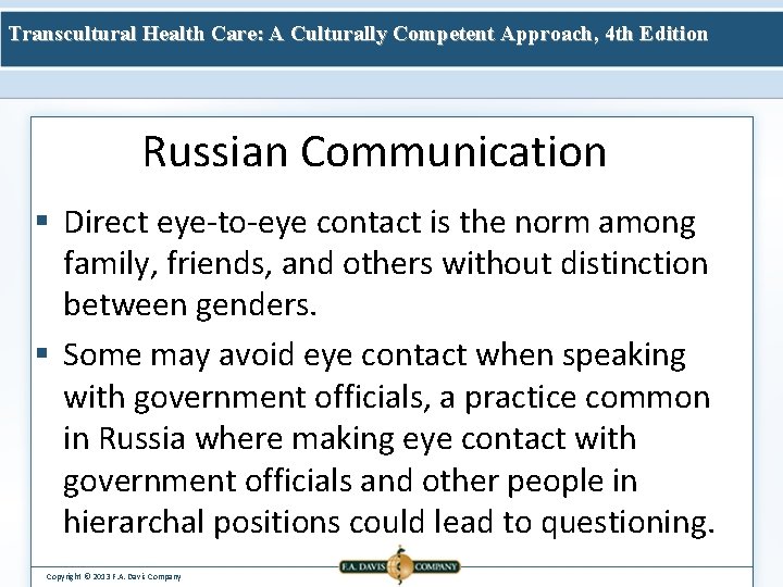 Transcultural Health Care: A Culturally Competent Approach, 4 th Edition Russian Communication § Direct