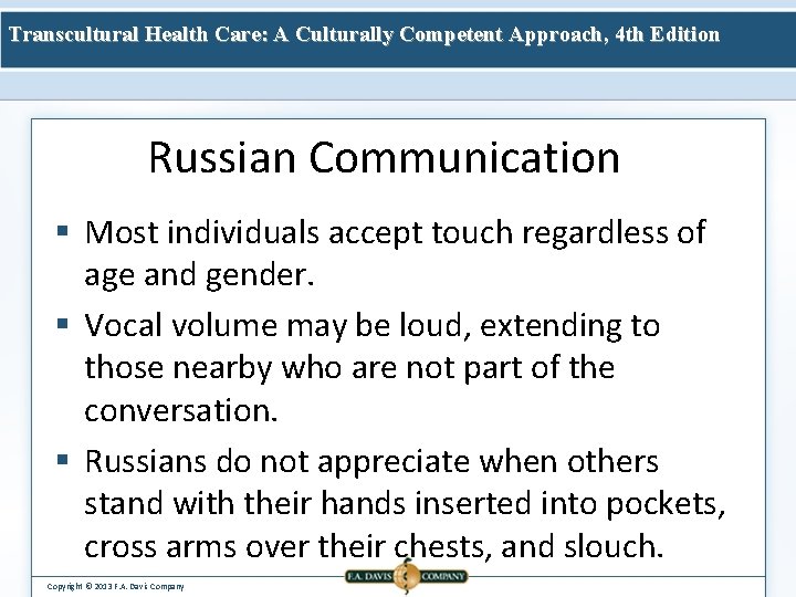 Transcultural Health Care: A Culturally Competent Approach, 4 th Edition Russian Communication § Most