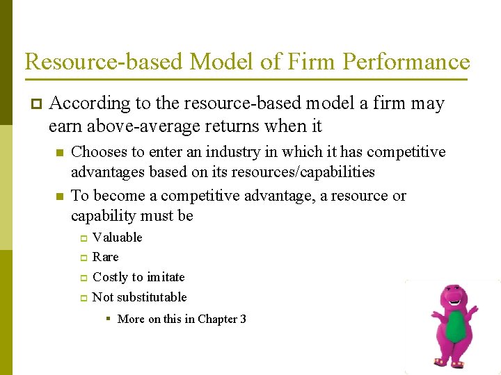 Resource-based Model of Firm Performance p According to the resource-based model a firm may