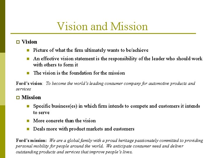 Vision and Mission p Vision n Picture of what the firm ultimately wants to