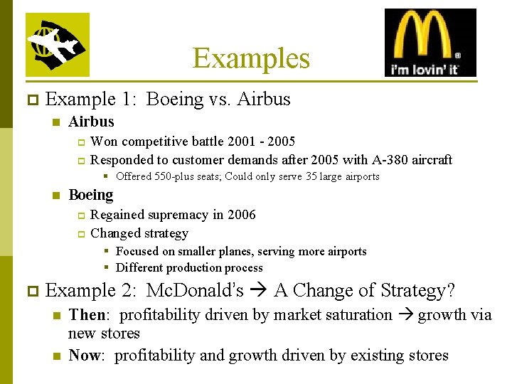 Examples p Example 1: Boeing vs. Airbus n Airbus Won competitive battle 2001 -