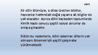 ÜNİTE 3 Bir dilin ölümüyle, o dilde üretilen bitkiler, hayvanlar hakkındaki doğal yaşama ait