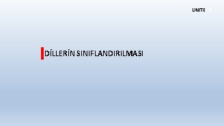 ÜNİTE 3 DİLLERİN SINIFLANDIRILMASI 