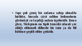  • Yapı çok geniş bir anlama sahip olmakla birlikte, burada sözü edilen kelimelerin