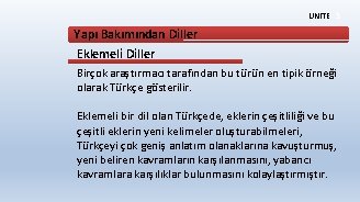 ÜNİTE 3 Yapı Bakımından Diller Eklemeli Diller Birçok araştırmacı tarafından bu türün en tipik