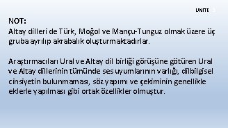 ÜNİTE 3 NOT: Altay dilleri de Türk, Moğol ve Mançu-Tunguz olmak üzere üç gruba