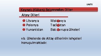 ÜNİTE 3 Kaynak (Köken) Bakımından Diller Altay Dilleri Litvanya Polonya Yunanistan Moldovya Tacikistan Batı