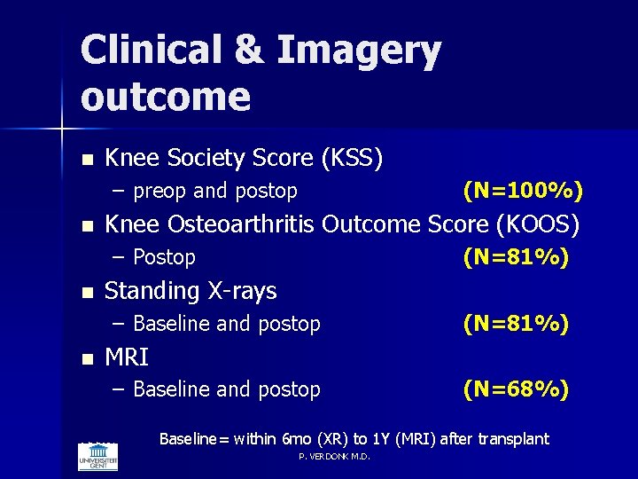 Clinical & Imagery outcome n Knee Society Score (KSS) – preop and postop n