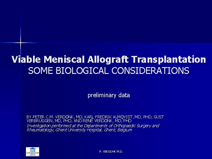 Viable Meniscal Allograft Transplantation SOME BIOLOGICAL CONSIDERATIONS preliminary data BY PETER C. M. VERDONK,