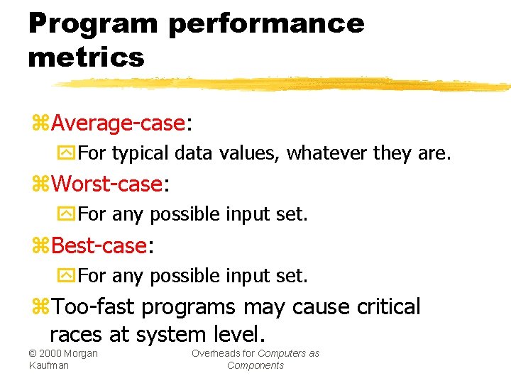 Program performance metrics z. Average-case: y. For typical data values, whatever they are. z.