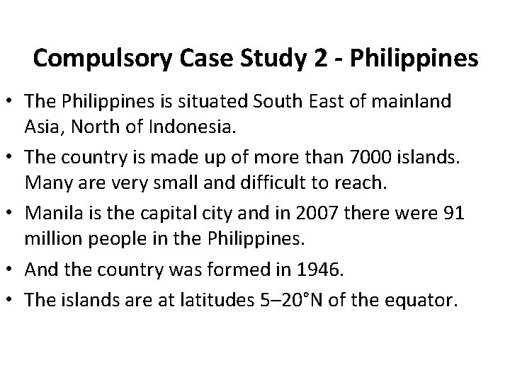 Compulsory Case Study 2 - Philippines • The Philippines is situated South East of