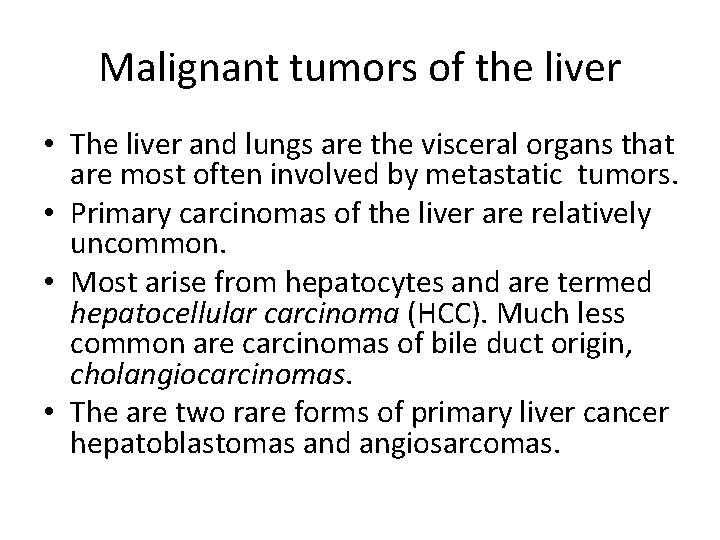 Malignant tumors of the liver • The liver and lungs are the visceral organs