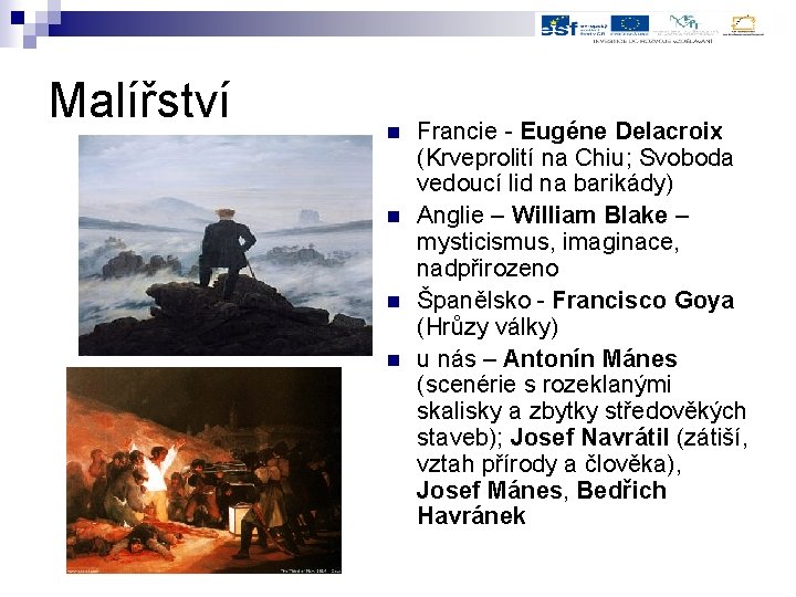 Malířství n n Francie - Eugéne Delacroix (Krveprolití na Chiu; Svoboda vedoucí lid na