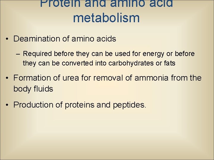 Protein and amino acid metabolism • Deamination of amino acids – Required before they