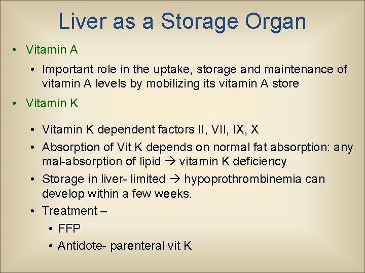 Liver as a Storage Organ • Vitamin A • Important role in the uptake,