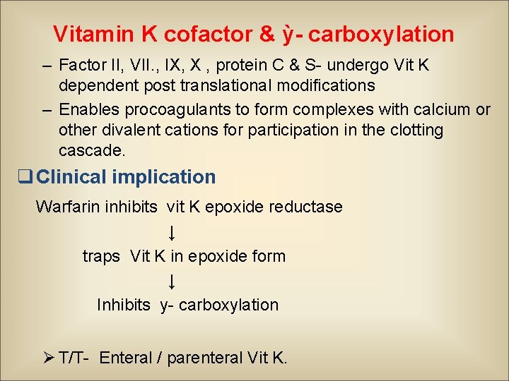 Vitamin K cofactor & ỳ- carboxylation – Factor II, VII. , IX, X ,