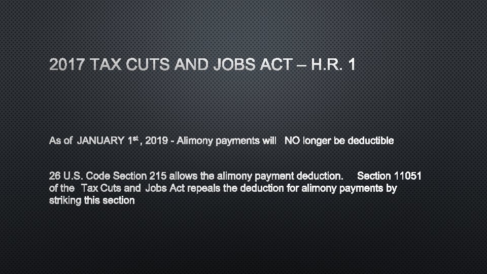 2017 TAX CUTS AND JOBS ACT – H. R. 1 AS OF JANUARY 1