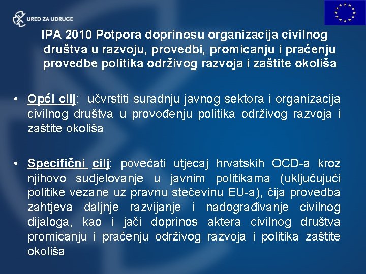 IPA 2010 Potpora doprinosu organizacija civilnog društva u razvoju, provedbi, promicanju i praćenju provedbe