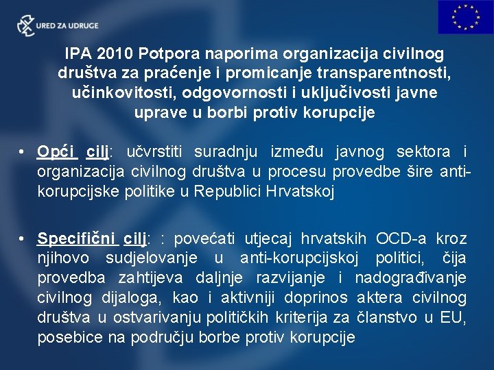 IPA 2010 Potpora naporima organizacija civilnog društva za praćenje i promicanje transparentnosti, učinkovitosti, odgovornosti