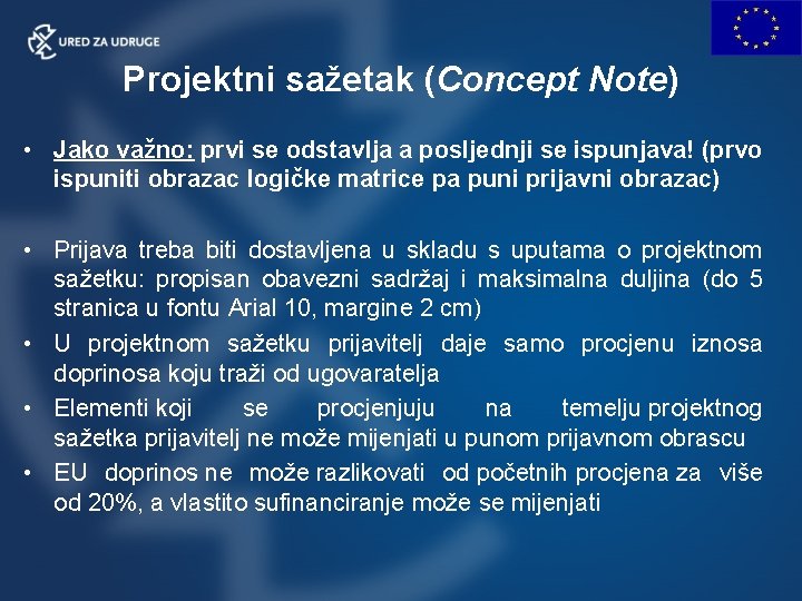 Projektni sažetak (Concept Note) • Jako važno: prvi se odstavlja a posljednji se ispunjava!