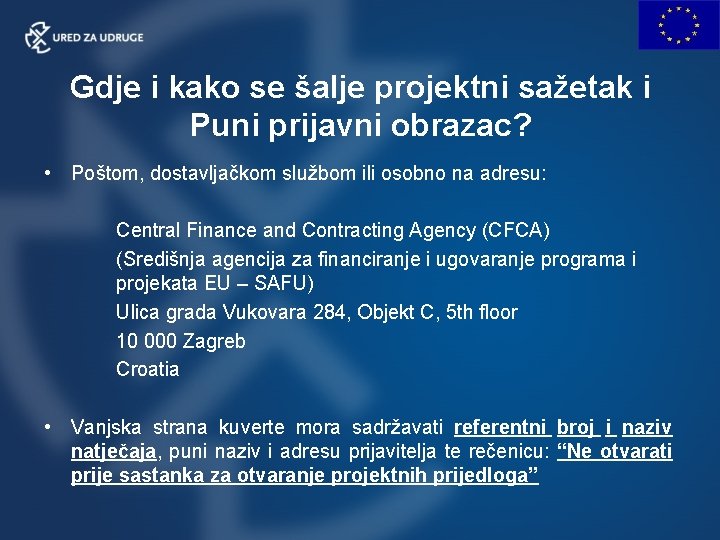 Gdje i kako se šalje projektni sažetak i Puni prijavni obrazac? • Poštom, dostavljačkom