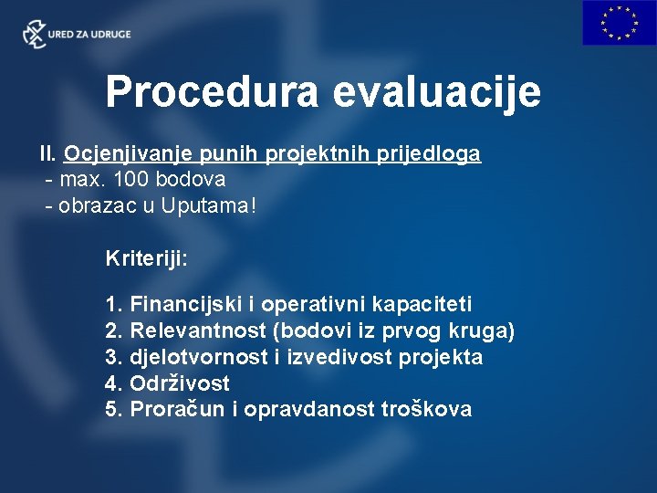 Procedura evaluacije II. Ocjenjivanje punih projektnih prijedloga - max. 100 bodova - obrazac u