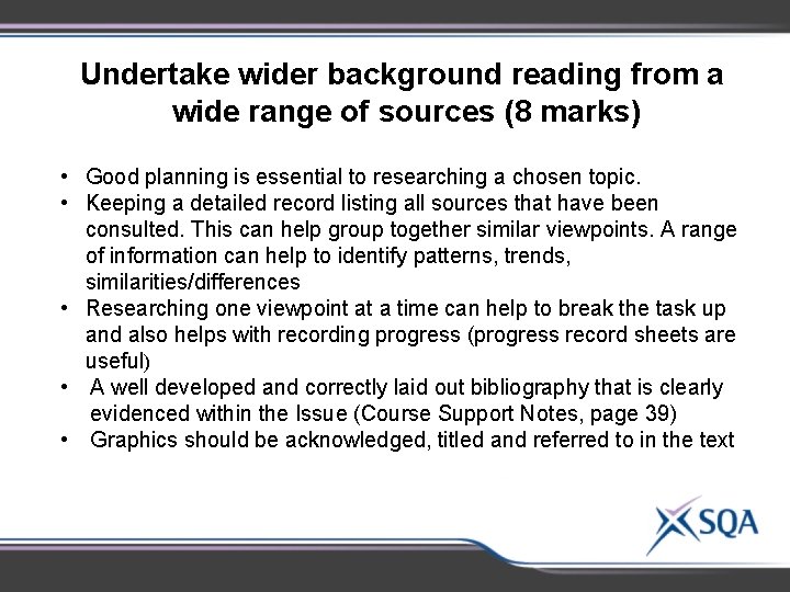 Undertake wider background reading from a wide range of sources (8 marks) • Good