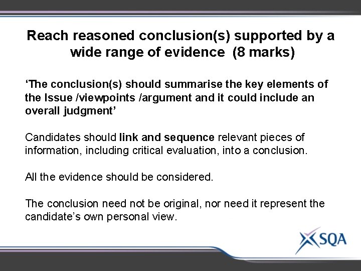 Reach reasoned conclusion(s) supported by a wide range of evidence (8 marks) ‘The conclusion(s)