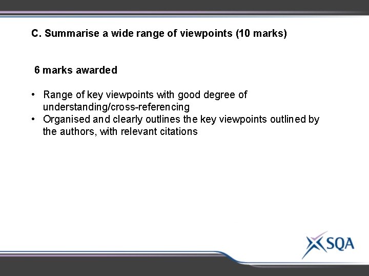 C. Summarise a wide range of viewpoints (10 marks) 6 marks awarded • Range